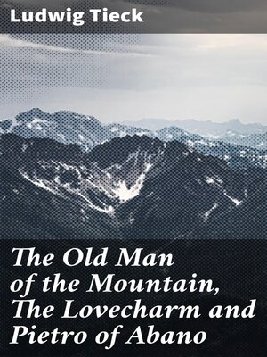 cover image of The Old Man of the Mountain, the Lovecharm and Pietro of Abano
